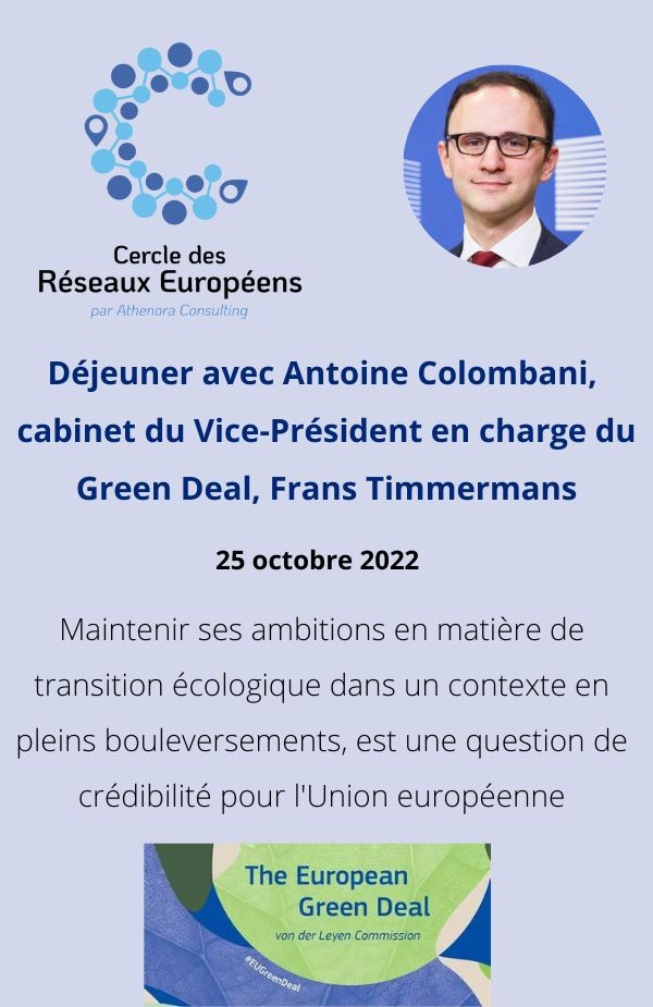 Déjeuner avec Antoine Colombani, cabinet de Frans Timmermans sur les ambitions du Green Deal